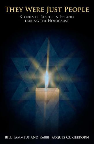 They Were Just People: Stories of Rescue in Poland During the Holocaust