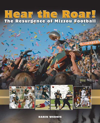 Hear the Roar!: The Resurgence of Mizzou Football