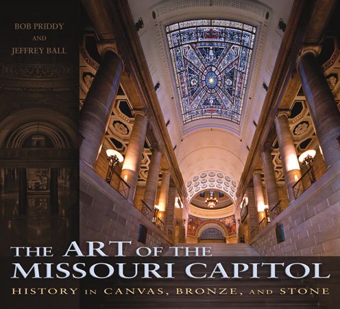 The Art of the Missouri Capitol: History in Canvas, Bronze, and Stone