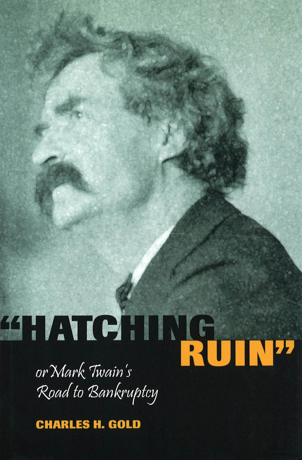 "Hatching Ruin", or Mark Twain's Road to Bankruptcy