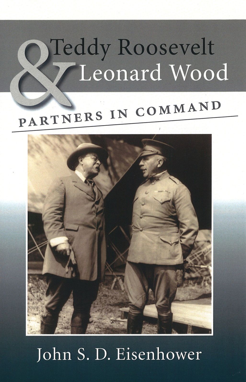 Teddy Roosevelt and Leonard Wood: Partners in Command