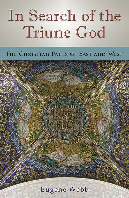 In Search of the Triune God: The Christian Paths of East and West