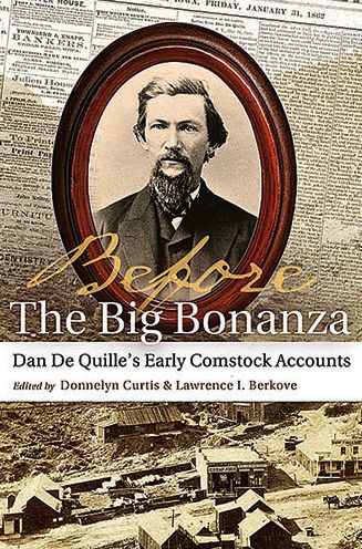 Before THE BIG BONANZA: Dan De Quille's Early Comstock Accounts