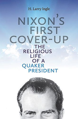 Nixon's First Cover-up: The Religious Life of a Quaker President