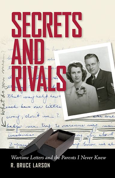 Secrets and Rivals: Wartime Letters and the Parents I Never Knew