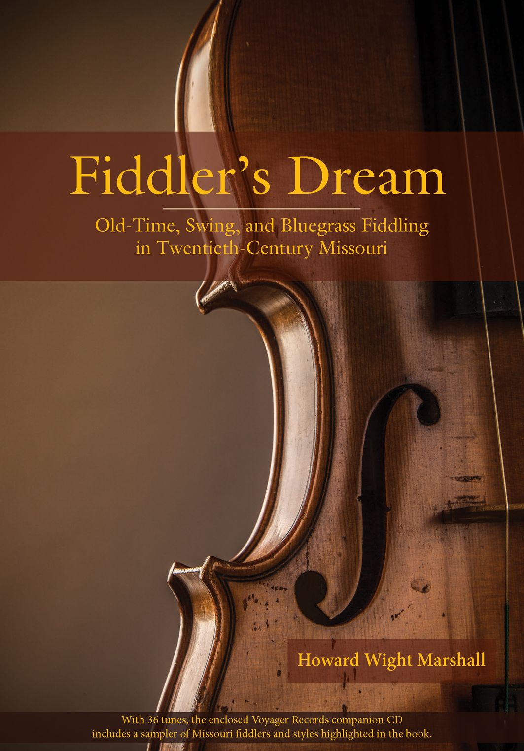 Fiddler's Dream: Old-Time, Swing, and Bluegrass Fiddling in Twentieth-Century Missouri