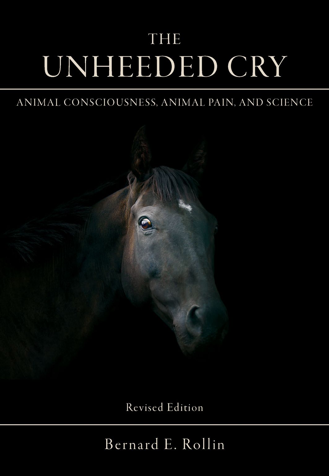 The Unheeded Cry: Animal Consciousness, Animal Pain, and Science