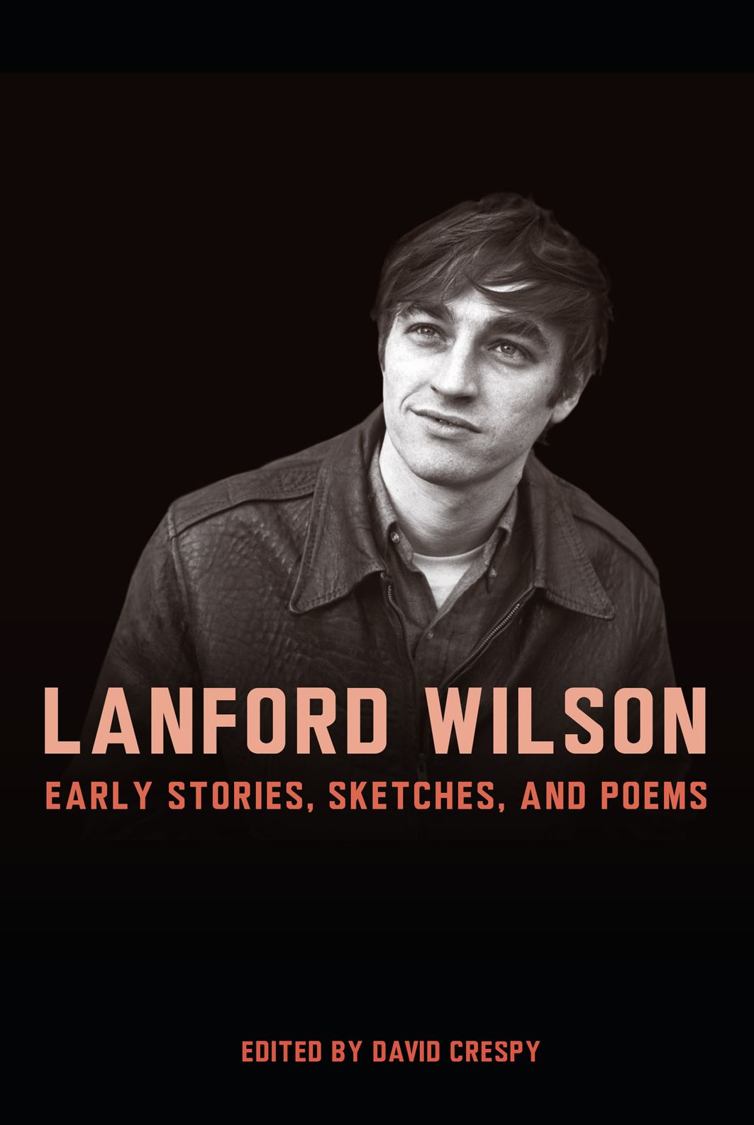 Lanford Wilson: Early Stories, Sketches, and Poems
