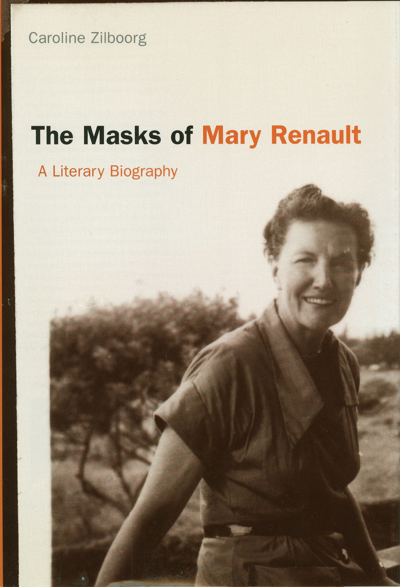 The Masks of Mary Renault: A Literary Biography