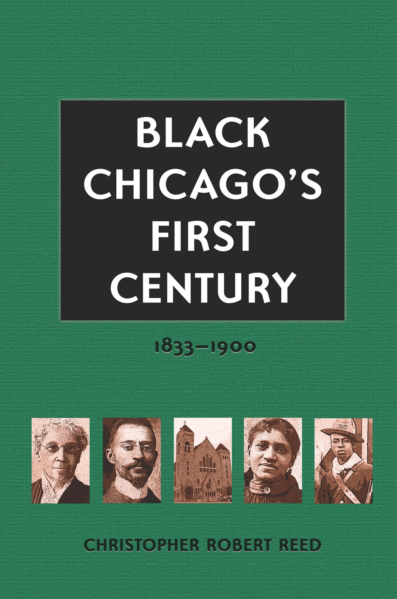 Black Chicago's First Century: 1833-1900