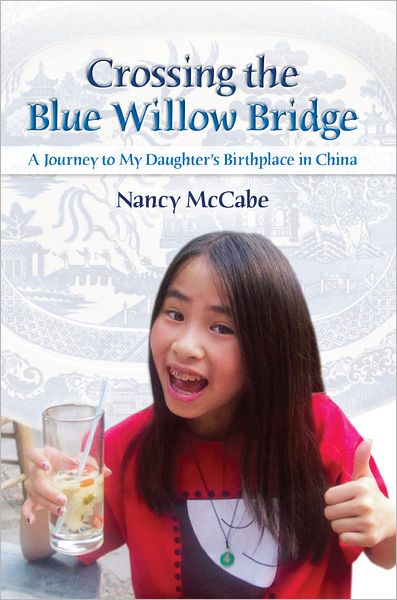Crossing the Blue Willow Bridge: A Journey to My Daughter's Birthplace in China