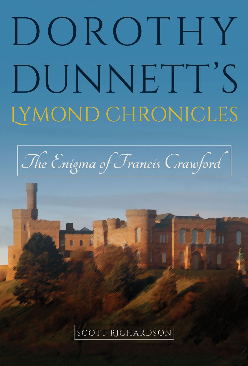 Dorothy Dunnett's Lymond Chronicles: The Enigma of Francis Crawford