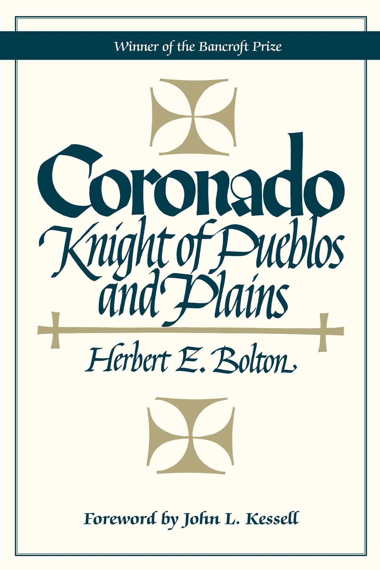 Coronado, Knight of the Pueblos and Plains: Published in Observation of the 450th Anniversary of the Coronado Expedition and the 500th Anniversary of Spain's Discovery of the New World