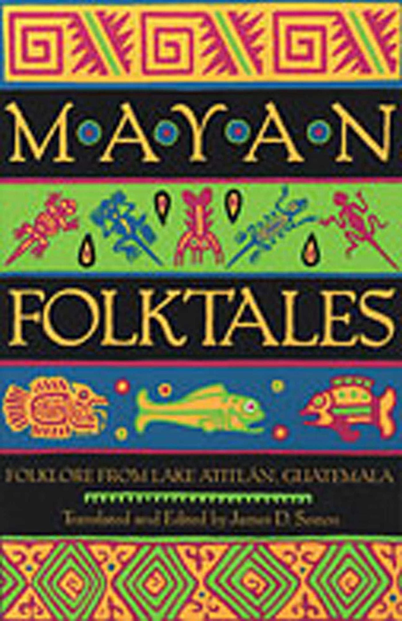 Mayan Folktales: Folklore from Lake Atitlán, Guatemala