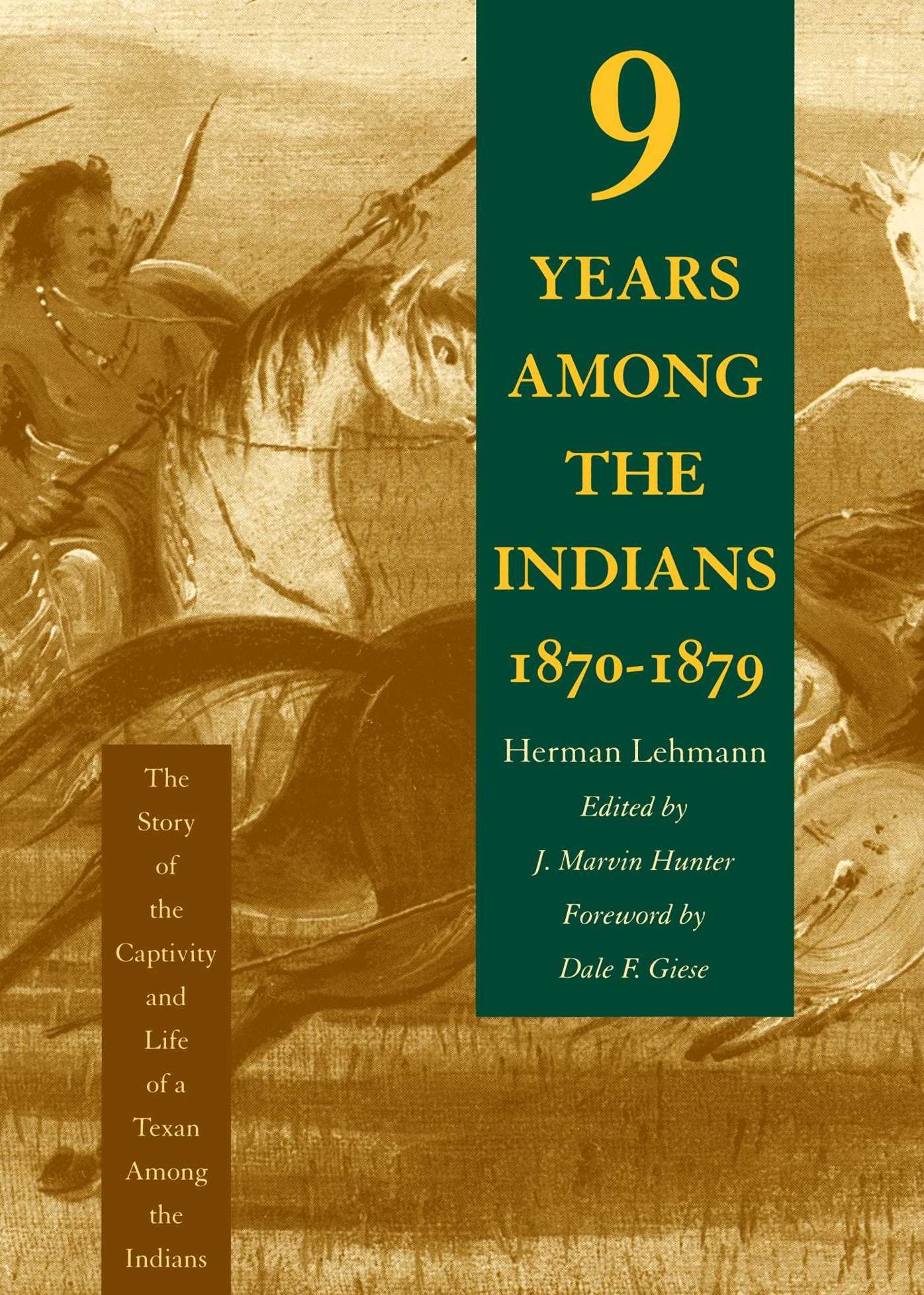 Nine Years Among the Indians, 1870-1879: The Story of the Captivity and Life of a Texan Among the Indians