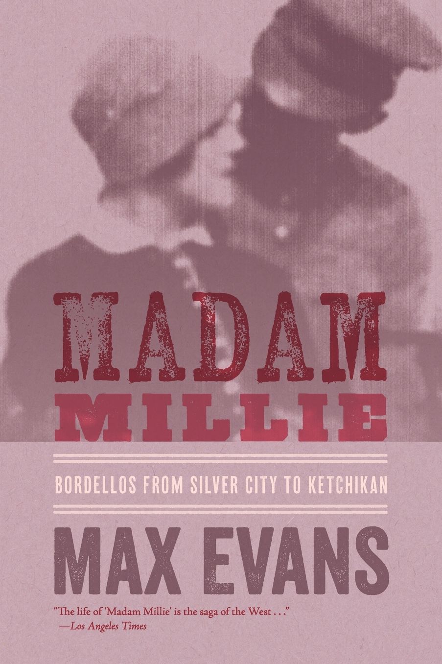 Madam Millie: Bordellos from Silver City to Ketchikan
