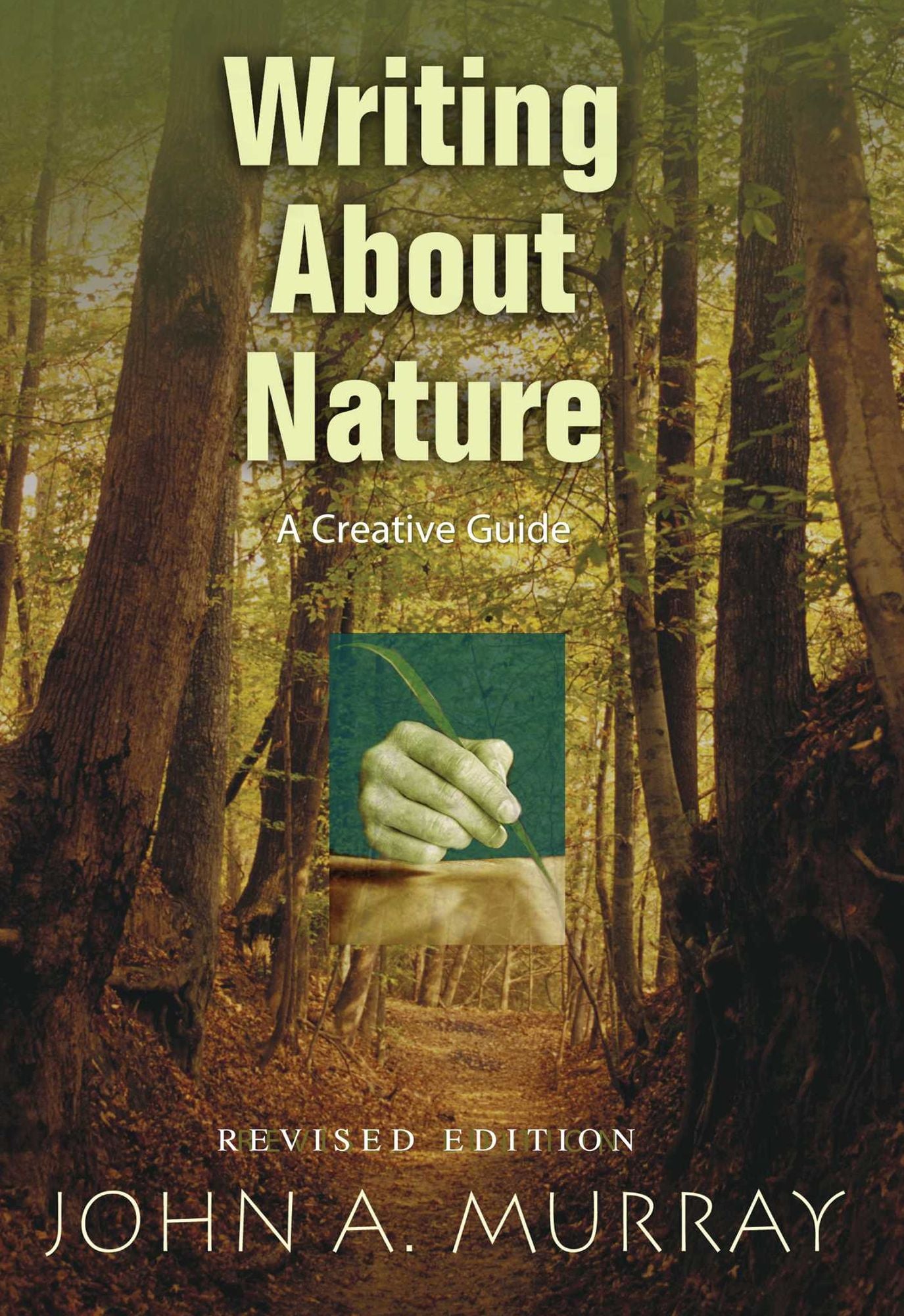 Writing About Nature: A Creative Guide, Revised Edition.