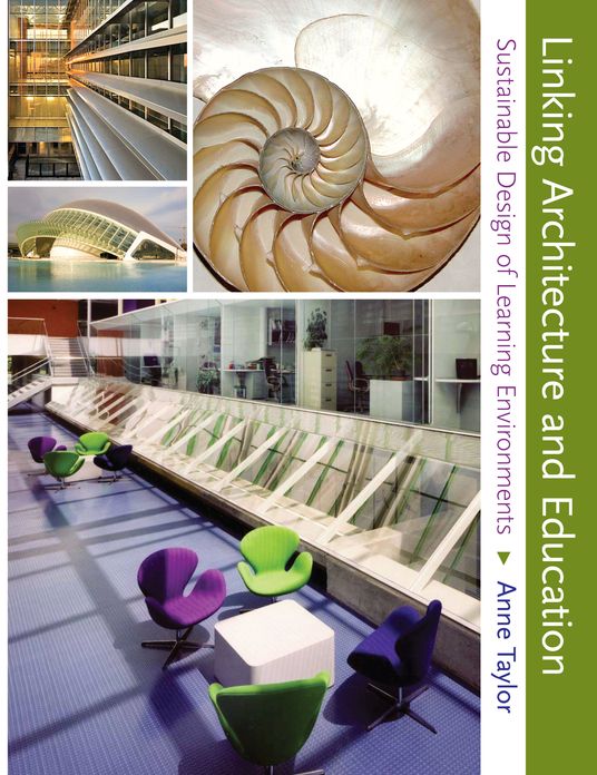 Linking Architecture and Education: Sustainable Design for Learning Environments