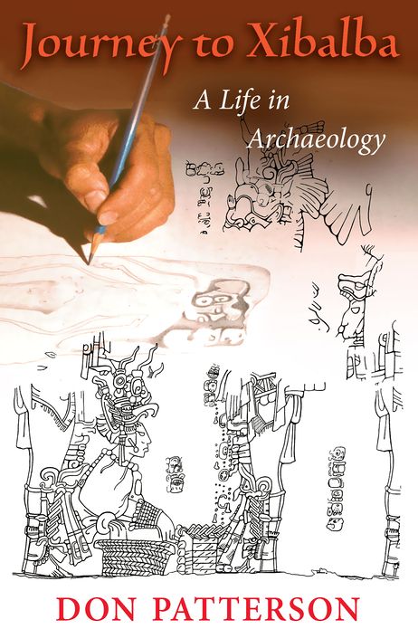 Journey to Xibalba: A Life in Archaeology