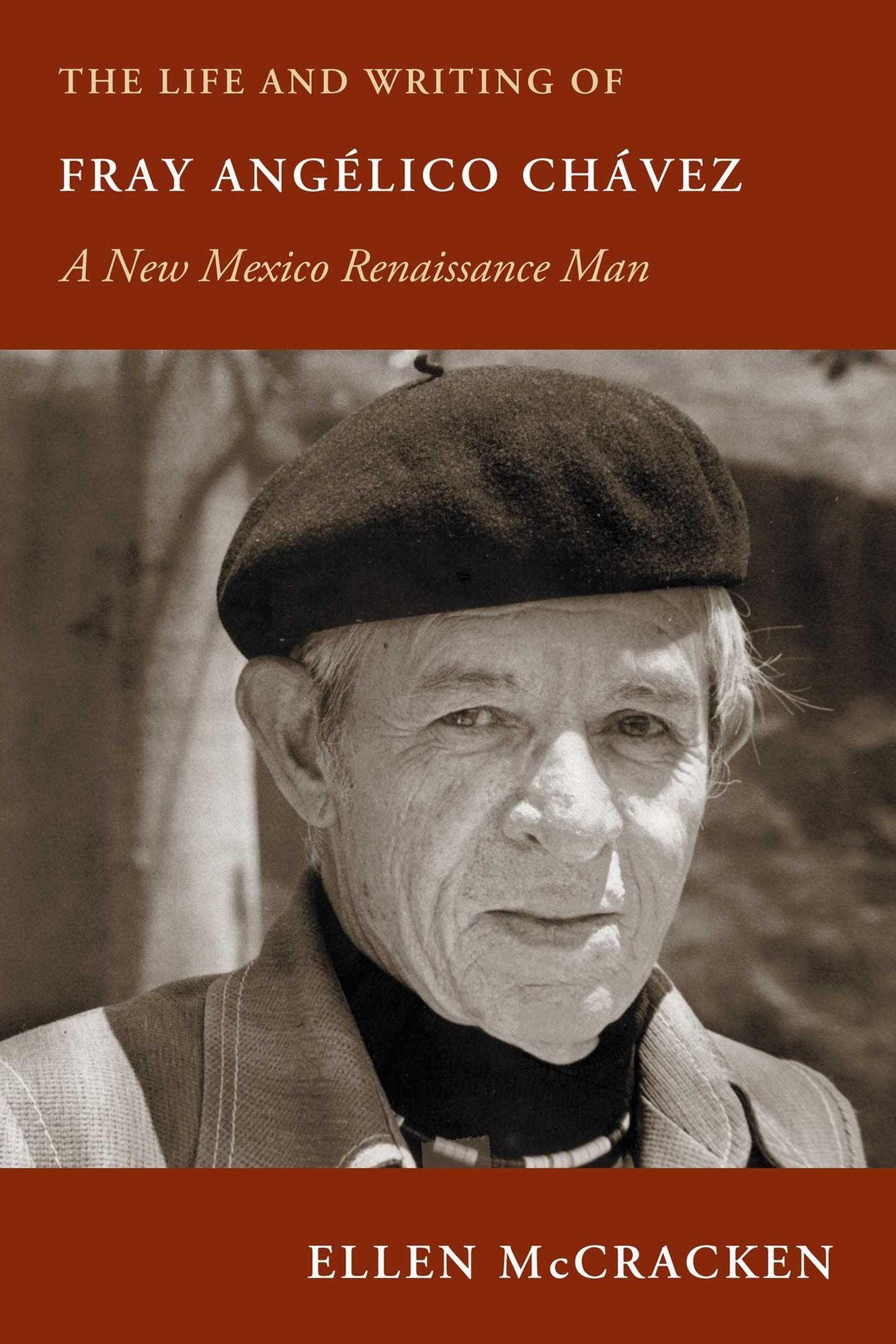 The Life and Writing of Fray Angélico Chávez: A New Mexico Renaissance Man
