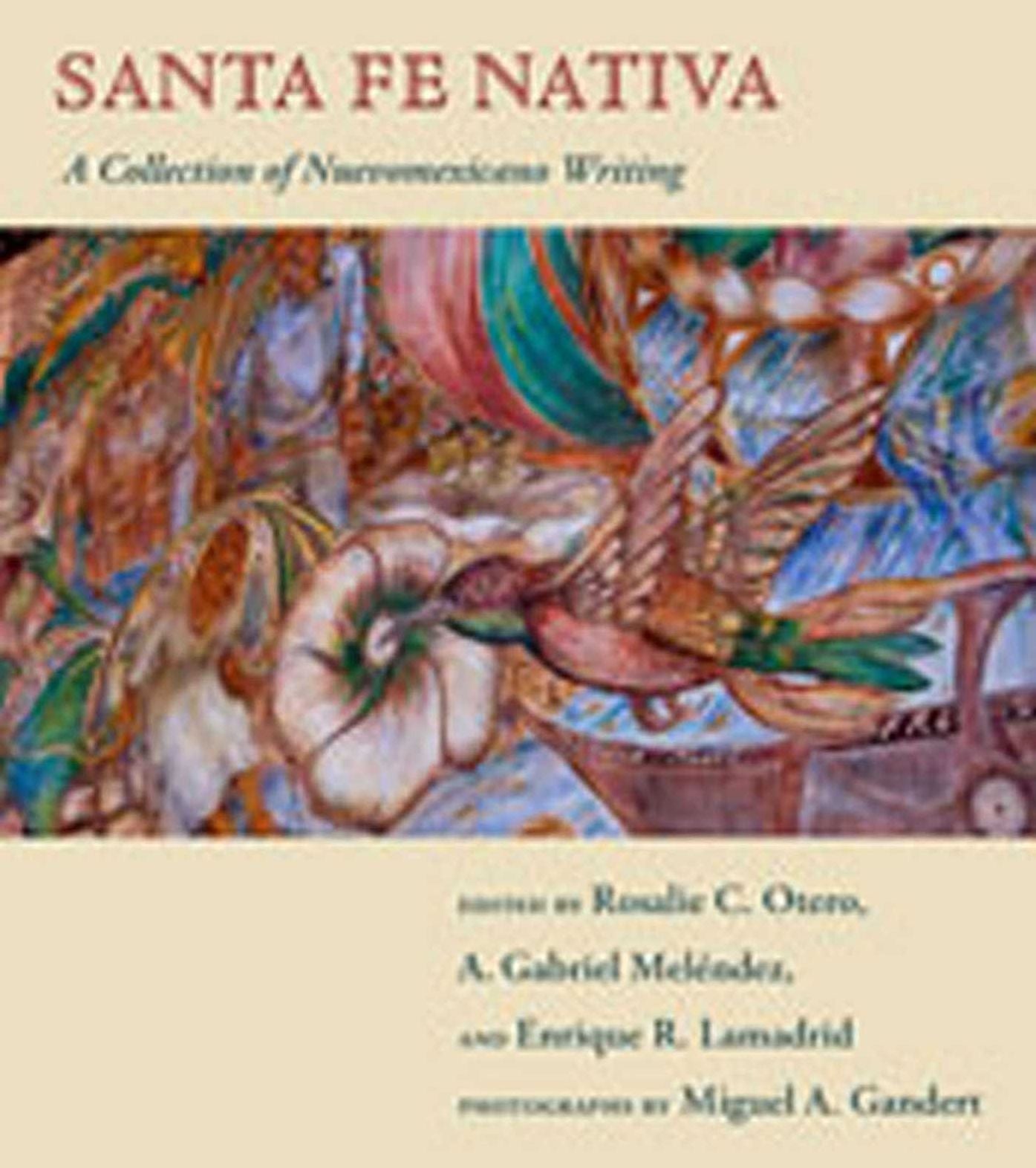 Santa Fe Nativa: A Collection of Nuevomexicano Writing