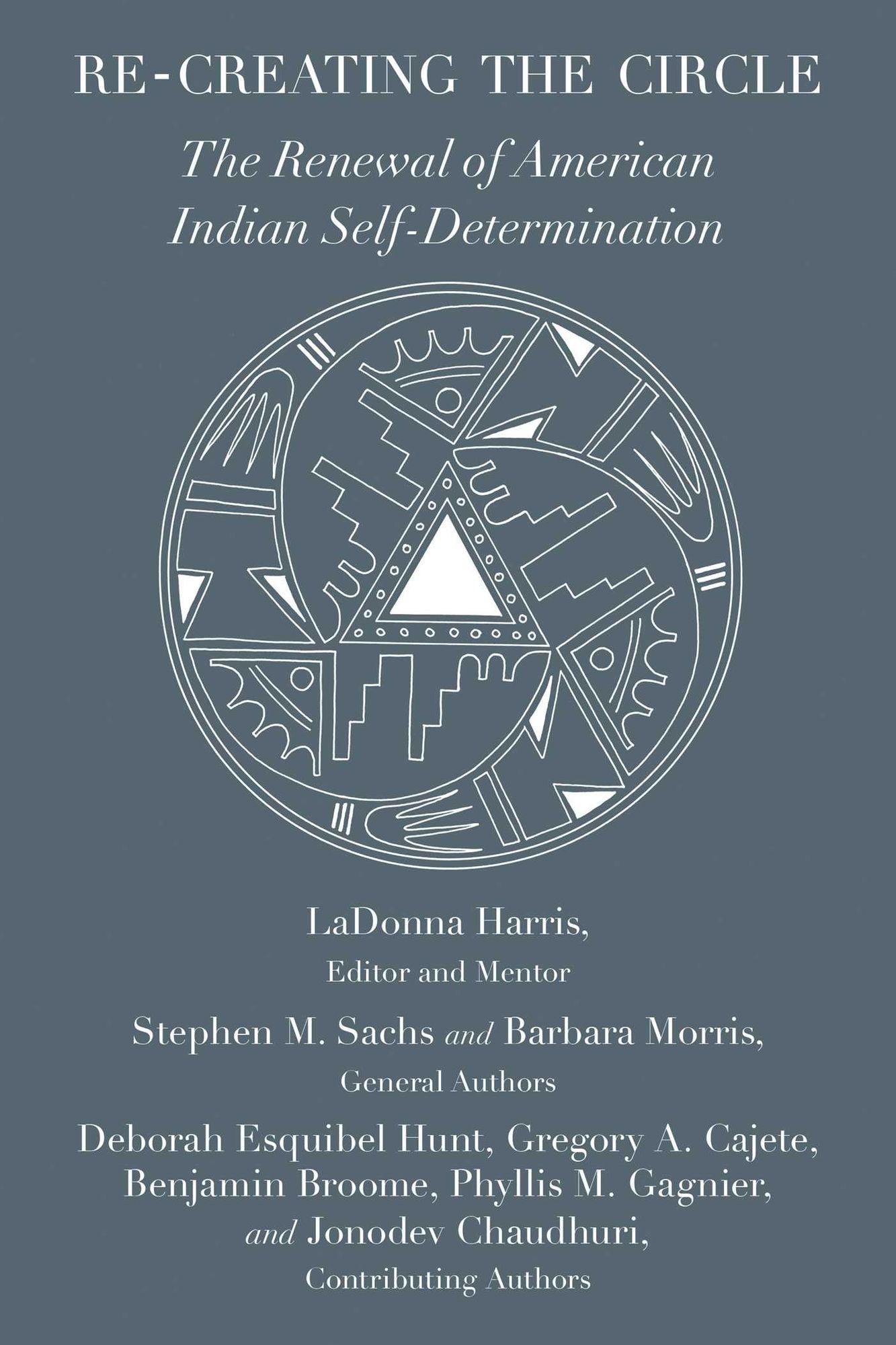 Re-creating the Circle: The Renewal of American Indian Self-Determination