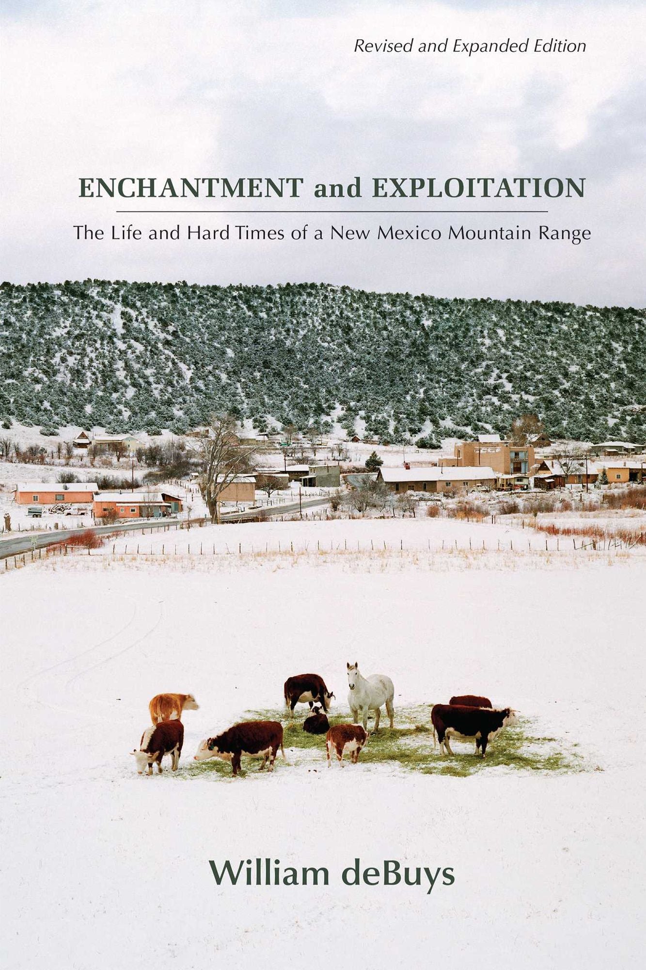 Enchantment and Exploitation: The Life and Hard Times of a New Mexico Mountain Range. Revised and Expanded Edition.