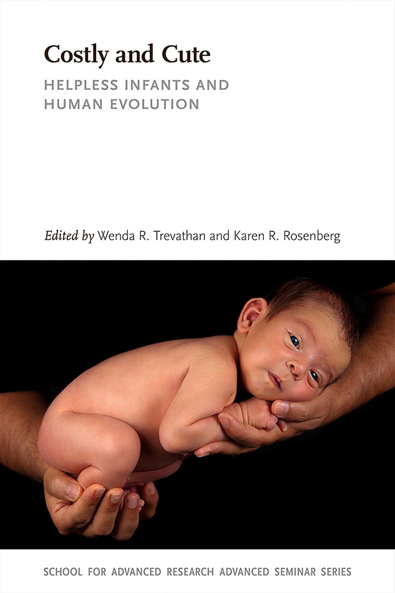 Costly and Cute: Helpless Infants and Human Evolution
