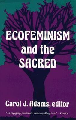 Ecofeminism and the Sacred