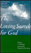 The Loving Search for God: Contemplative Prayer and "The Cloud of Unknowing"