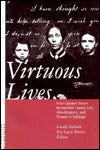 Virtuous Lives: Four Quaker Sisters Remember Family Life, Abolitionism, and Women's Suffrage