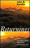 Returnings: Life After Death Experiences: A Christian View