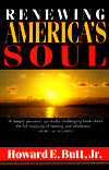 Renewing America's Soul: A Spiritual Psychology for Home, Work and Nation
