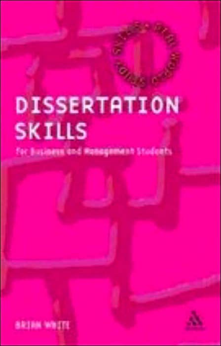 Dissertation Skills: For Management and Business Students