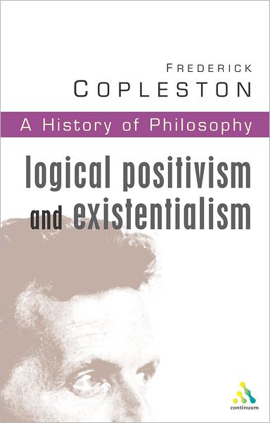 History of Philosophy Volume 11: Logical Positivism and Existentialism
