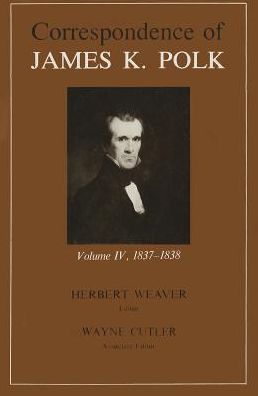 Corr James K Polk Vol 4: James K