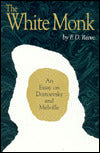 White Monk: An Essay on Dostoevsky and Melville