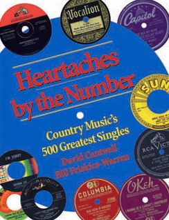 Heartaches by the Number: Country Music's 500 Greatest Singles