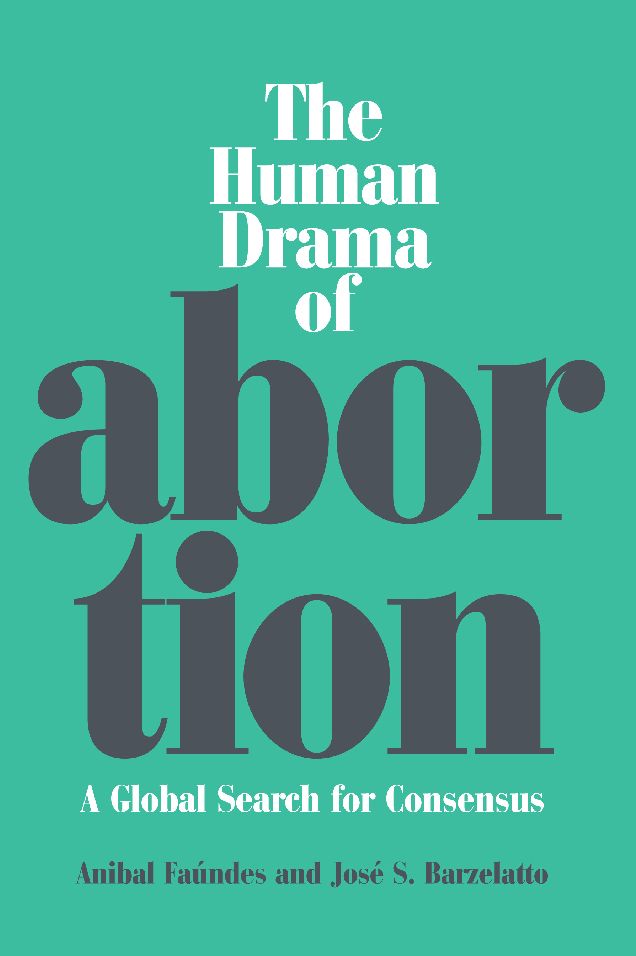 The Human Drama of Abortion: A Global Search for Consensus