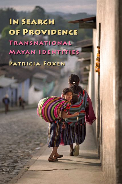 In Search of Providence: Transnational Mayan Identities