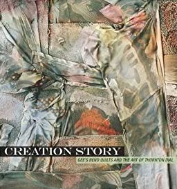 Creation Story: Gee's Bend Quilts and the Art of Thornton Dial