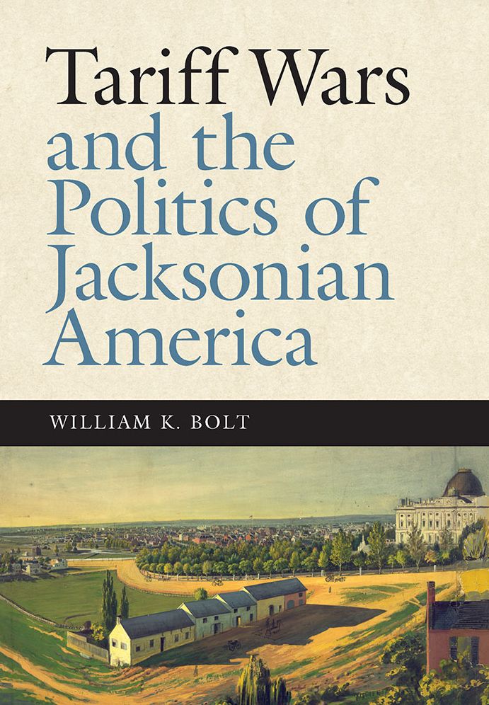 Tariff Wars and the Politics of Jacksonian America