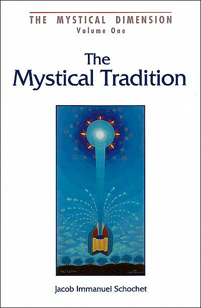 The Mystical Tradition: The Mystical Dimension Volume 1