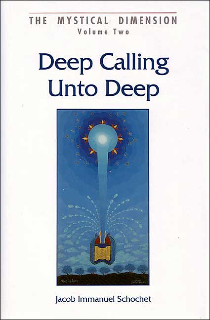 Deep Calling unto Deep: The Mystical Dimension Volume 2