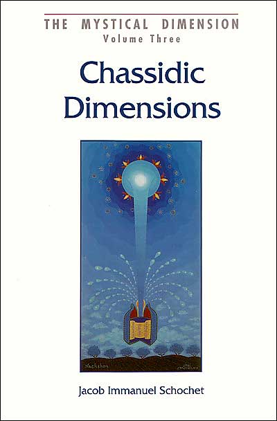 Chassidic Dimensions: The Mystical Dimension Volume 3