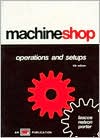 Machine Shop Operations and Setups