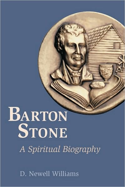 Barton Stone: A Spiritual Biography