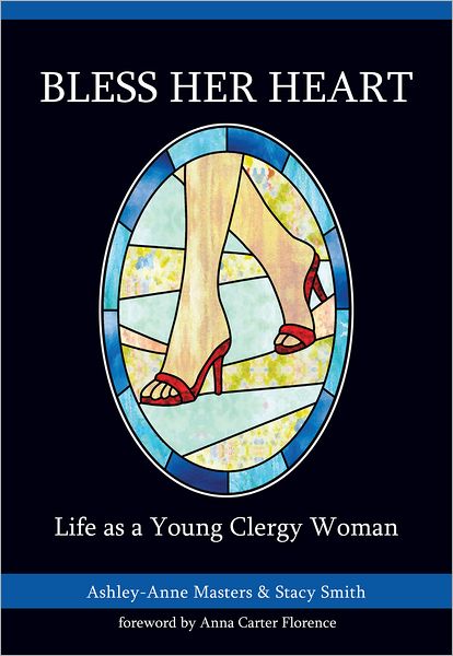 Bless Her Heart: Life As a Young Clergy Woman