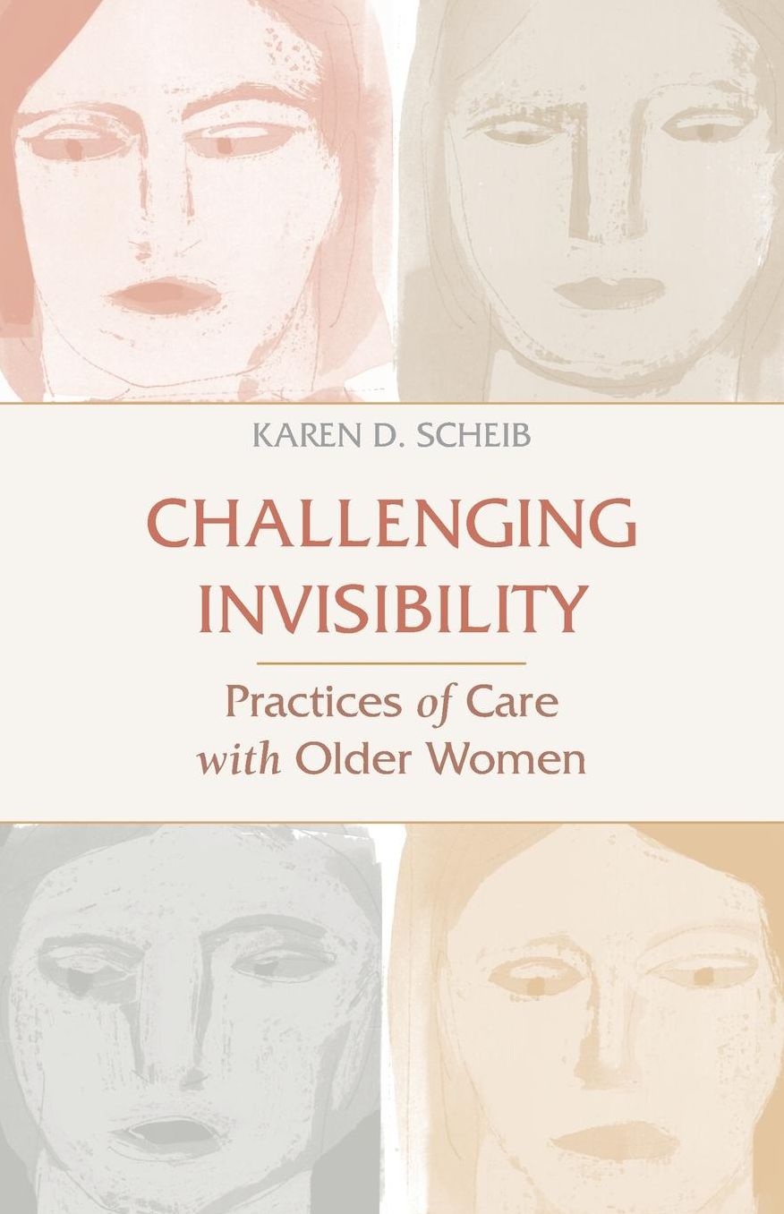 Challenging Invisibility: Practices of Care with Older Women