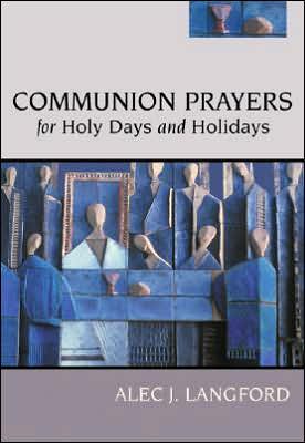 Communion Prayers for Holy Days and Holidays